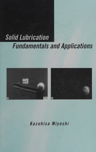 Solid lubrication fundamentals and applications
