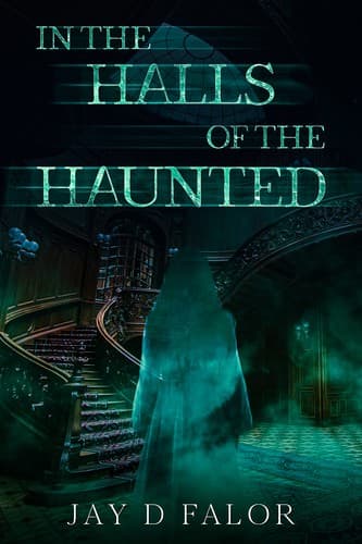 In the Halls of the Haunted