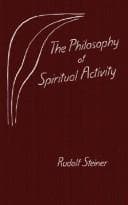 The philosophy of spiritual activity (freedom)