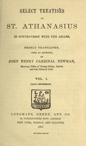 Select treatises of St. Athanasius in controversy with the Arians