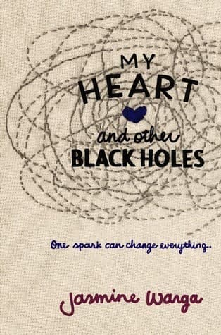 Book cover for My Heart and Other Black Holes by Jasmine Warga