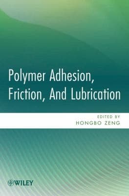 Polymer Adhesion Friction and Lubrication